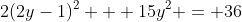 2(2y-1)^2 + 15y^2 = 36