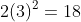 2(3)^2=18