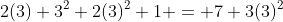 2(3)+3^2+2(3)^2+1 = 7+3(3)^2