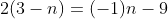 2(3-n)=(-1)n-9