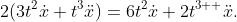 2(3t^{2}\dot{x}+t^{3}\ddot{x})=6t^{2}\dot{x}+2t^{3  }\ddot{x}.