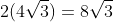 2(4\sqrt3)=8\sqrt3