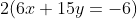 2(6x+15y=-6)