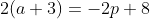 2(a+3)=-2p+8