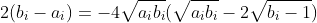 2(b_i-a_i)=-4\sqrt{a_ib_i}(\sqrt{a_ib_i}-2\sqrt{b_i-1})
