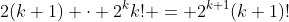 2(k+1) \cdot 2^kk! = 2^{k+1}(k+1)!