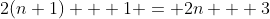 2(n+1) + 1 = 2n + 3