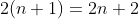 2(n+1)=2n+2