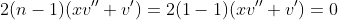 2(n-1)(xv''+v')=2(1-1)(xv''+v')=0