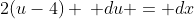 2(u-4) \, du = dx