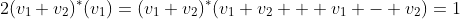 2(v_1+v_2)^*(v_1)=(v_1+v_2)^*(v_1+v_2 + v_1 - v_2)=1