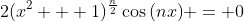 2(x^2 + 1)^{\frac{n}{2}}\cos{(nx)} = 0