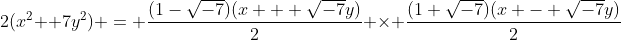 2(x^2 +7y^2) = \frac{(1-\sqrt{-7})(x + \sqrt{-7}y)}{2} \times \frac{(1+\sqrt{-7})(x - \sqrt{-7}y)}{2}