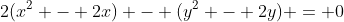 2(x^2 - 2x) - (y^2 - 2y) = 0