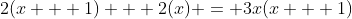 2(x + 1) + 2(x) = 3x(x + 1)
