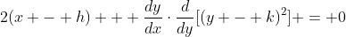 2(x - h) + \frac{dy}{dx}\cdot\frac{d}{dy}[(y - k)^2] = 0