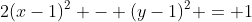2(x-1)^2 - (y-1)^2 = 1