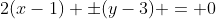 2(x-1) \pm(y-3) = 0
