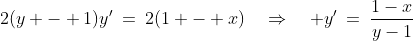 2(y - 1)y'\:=\:2(1 - x)\quad\Rightarrow\quad y'\:=\:\frac{1-x}{y-1}