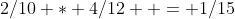 2/10 * 4/12  = 1/15