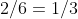 2/6=1/3