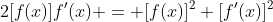 2[f(x)]f'(x) = [f(x)]^2+[f'(x)]^2