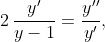 2\,\dfrac{y'}{y-1}=\dfrac{y''}{y'},