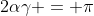 2\alpha\gamma = \pi