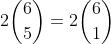 2\binom{6}{5}=2\binom{6}{1}