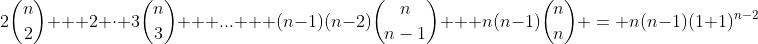 2\binom{n}{2} + 2 \cdot 3\binom{n}{3} + ... + (n-1)(n-2)\binom{n}{n-1} + n(n-1)\binom{n}{n} = n(n-1)(1+1)^{n-2}