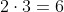 2\cdot3=6