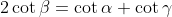 2\cot\beta=\cot\alpha+\cot\gamma