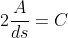 2\frac{A}{ds}=C