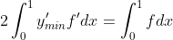2\int_{0}^{1}y_{min}'f'dx=\int_{0}^{1}fdx