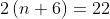 2\left(n+6\right)=22