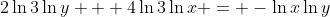 2\ln{3}\ln{y} + 4\ln{3}\ln{x} = -\ln{x}\ln{y}