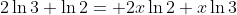 2\ln{3}+\ln{2}= 2x\ln{2}+x\ln{3}