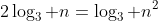 2\log_3 n=\log_3 n^2