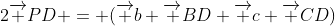2\overrightarrow {PD} = (\overrightarrow {b}+\overrightarrow {BD}+\overrightarrow {c}+\overrightarrow {CD})