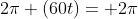 2\pi (60t)= 2\pi