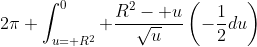 2\pi \int_{u= R^2}^0 \frac{R^2- u}{\sqrt{u}}\left(-\frac{1}{2}du\right)