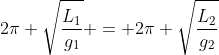 2\pi \sqrt{\frac{L_1}{g_1}} = 2\pi \sqrt{\frac{L_2}{g_2}}