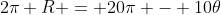 2\pi R = 20\pi - 10\theta
