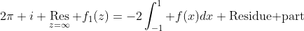2\pi i \mathop\text{Res}_{z=\infty} f_1(z)=-2\int_{-1}^1 f(x)dx+\text{Residue part}