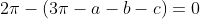 2\pi-(3\pi-a-b-c)=0