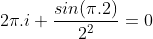2\pi.i \frac{sin(\pi.2)}{2^{2}}=0