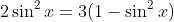 2\sin^2x=3(1-\sin^2x)