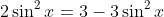 2\sin^2x=3-3\sin^2x