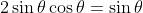 2\sin{\theta}\cos{\theta}=\sin{\theta}