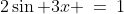 2\sin 3x \:=\:1